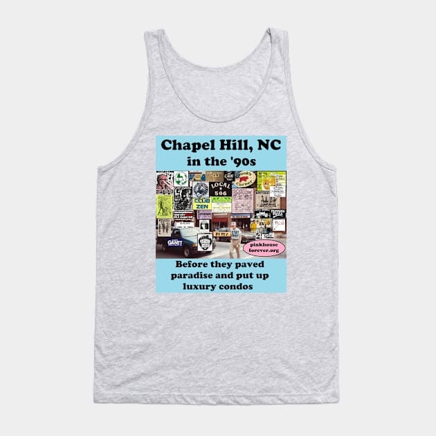 Chapel Hill, NC in the '90s Tank Top by PinkHouseForever